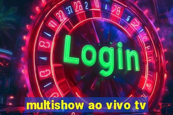 multishow ao vivo tv